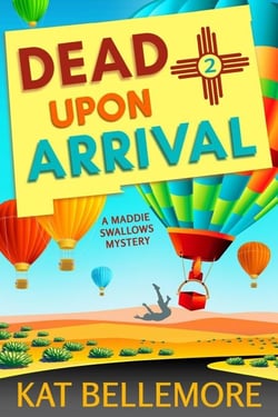 Dead Upon Arrival - A Maddie Swallows Mystery, #2
