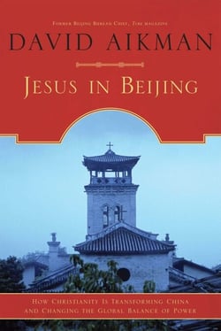 Jesus in Beijing - How Christianity Is Transforming China And Changing the Global Balance of Power
