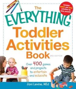 The Everything Toddler Activities Book - Games And Projects That Entertain And Educate