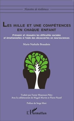 Les mille et une compétences en chaque enfant - Prévenir et résoudre les difficultés sociales et émotionnelles à l'aide des découvertes en neurosciences
