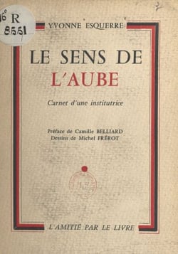 Le sens de l'aube - Carnet d'une institutrice