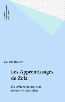 Les Apprentissages de Zola - Du poète romantique au romancier naturaliste