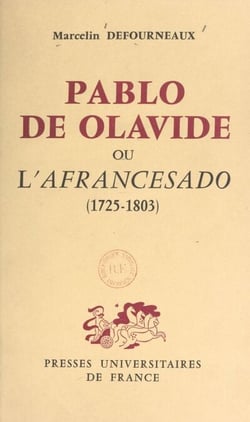 Pablo de Olavide - Ou L'afrancesado, 1725-1803