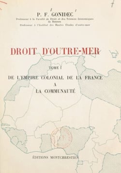 Droit d'Outre-mer (1). De l'empire colonial de la France à la Communauté