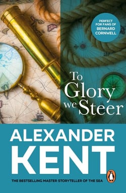 To Glory We Steer - More exciting action on the open waves from the master storyteller of the sea