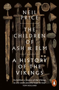 The Children of Ash and Elm - A History of the Vikings