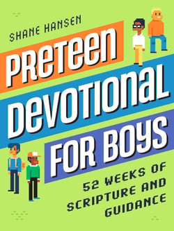 Preteen Devotional for Boys - 52 Weeks of Scripture and Guidance to Grow in Faith and Character