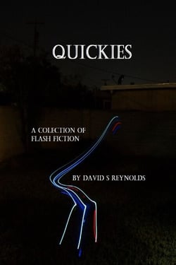 Quickies  A Collection of Flash Fiction
