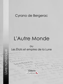 L'Autre Monde - ou Les Etats et empires de la Lune