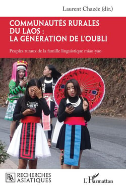 Communautés rurales du Laos : la génération de l'oubli - Peuples ruraux de la famille linguistique miao-yao