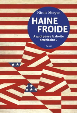 Haine froide. A quoi pense la droite américaine? - A quoi pense la droite américaine?