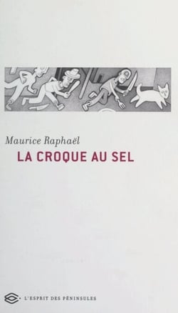 La Croque au sel - Suivi d'un dossier établi par Alfred Eibel