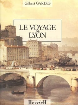 La Ville et le Temps (2) : Le Voyage de Lyon - Regards sur la ville