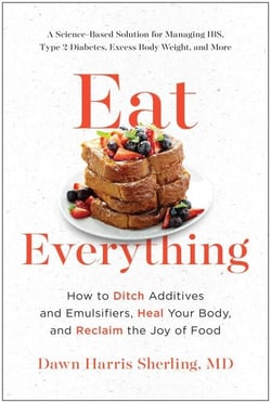 Eat Everything - How to Ditch Additives and Emulsifiers, Heal Your Body, and Reclaim the Joy of Food