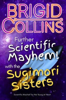 Further Scientific Mayhem! with the Sugimori Sisters - The Sugimori Sisters, #2
