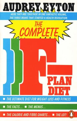 The Complete F-Plan Diet - The F-Plan, The F-Plan Calorie and Fibre Chart, F-Plus