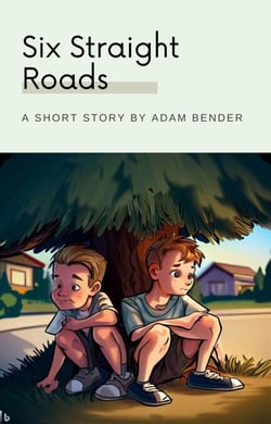 Six Straight Roads - Short Stories by Adam Bender, #7