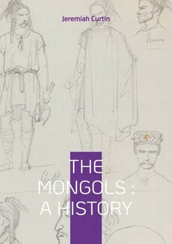 The Mongols : A History - From Genghis Khan to World Empire - The Rise and Fall of the Mongol Civilization