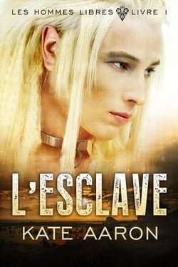 L'Esclave (Les Hommes Libres, tome 1) - Les Hommes Libres, #1
