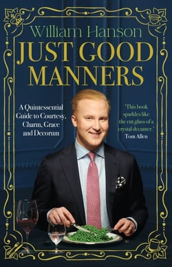 Just Good Manners - The Sunday Times bestselling guide to courtesy, charm, grace and decorum