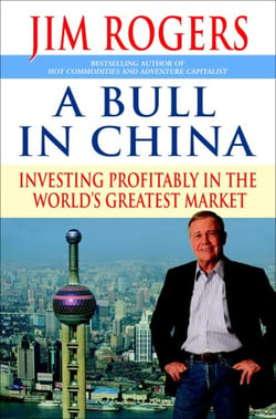 A Bull in China - Investing Profitably in the World's Greatest Market