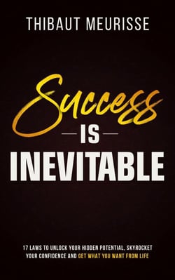 Success is Inevitable: 17 Laws to Unlock Your Hidden Potential, Skyrocket Your Confidence and Get What You Want From Life - Success Principles, #3