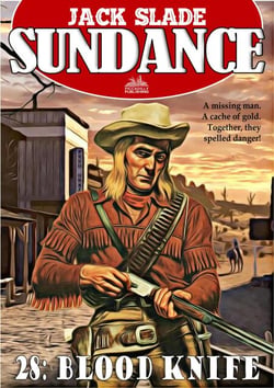 Sundance 28: Blood Knife (A Jim Sundance Western) - Sundance, #28