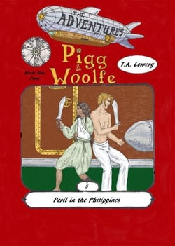 Peril in the Philippines: The Adventures of Pigg &amp; Woolfe Episode 5 - The Adventures of Pigg &amp; Woolfe, #5