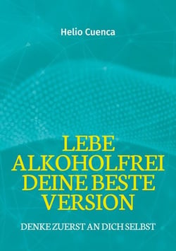 Lebe Alkoholfrei deine beste Version - Denke zuerst an dich selbst