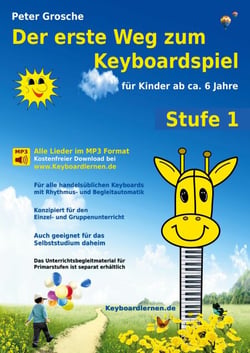 Der erste Weg zum Keyboardspiel (Stufe 1) - Für Kinder ab ca. 6 Jahre - Keyboardlernen leicht gemacht - Erste Schritte in die Welt des Keyboardspielens
