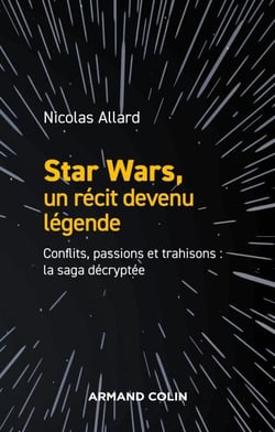 Star Wars, un récit devenu légende - Conflits, passions, trahisons : la saga décryptée