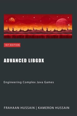 Advanced LibGDX: Engineering Complex Java Games - LibGDX series