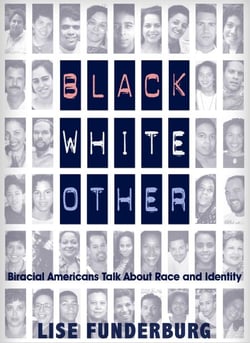 Black, White, Other: Biracial Americans Talk About Race and Identity