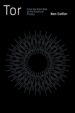 Tor - From the Dark Web to the Future of Privacy