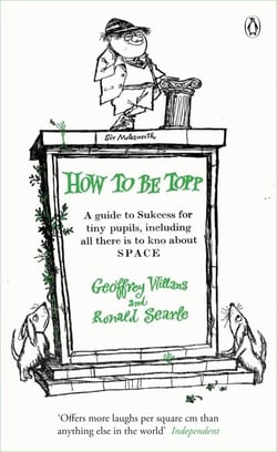 How to be Topp - A guide to Success for tiny pupils, including all there is to kno about SPACE