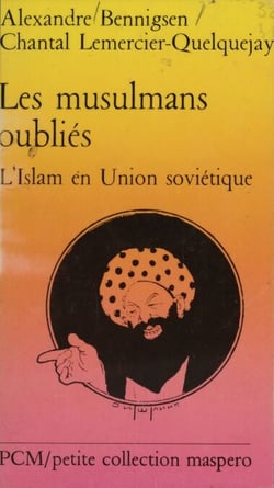 Les musulmans oubliés - L'islam en U.R.S.S. aujourd'hui