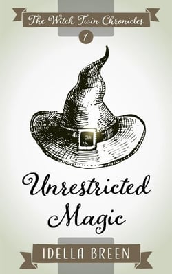 Unrestricted Magic - Witch Twin Chronicles, #1