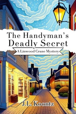 The Handyman's Deadly Secret - Linwood Crane Mysteries, #1