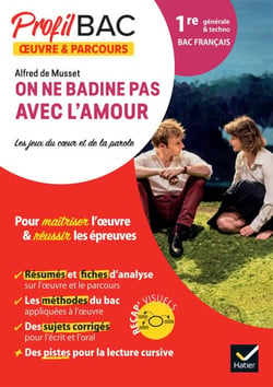 Profil - On ne badine pas avec l'amour (Bac de français 2027) - analyse de l'oeuvre et du parcours au programme (1re générale et technologique)