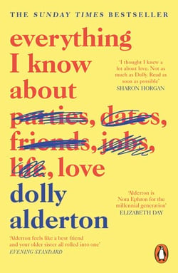 Everything I Know About Love - As seen on Netflix, the bestselling love letter to female friendship