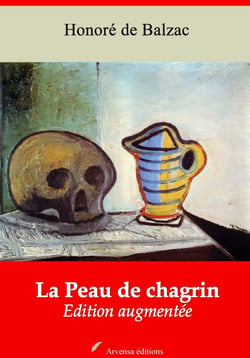 La Peau de chagrin – suivi d'annexes - Nouvelle édition 2019