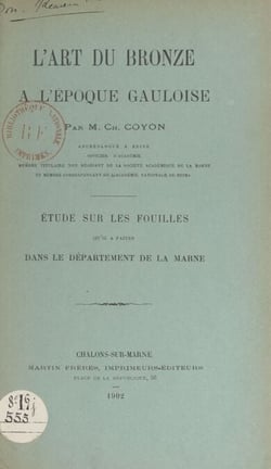 L'art du bronze à l'époque gauloise - Étude sur les fouilles qu'il a faites dans le département de la Marne