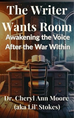The Writer Wants Room: Awakening the Voice After the War Within - Short reads by Cheryl, #1