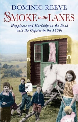 Smoke In The Lanes - Happiness and Hardship on the Road with the Gypsies in the 1950s