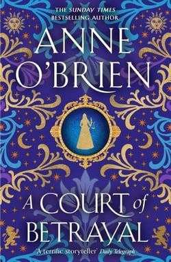A Court of Betrayal - The gripping historical novel from the Sunday Times bestselling author!