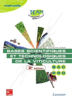 Bases scientifiques et technologiques de la viticulture - Manuels - Bac pro CGEA option vigne et vin modules MP 141-142