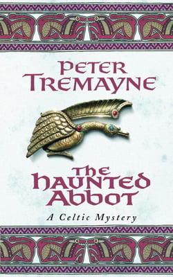The Haunted Abbot (Sister Fidelma Mysteries Book 12) - A riveting historical mystery bringing Medieval Ireland to life