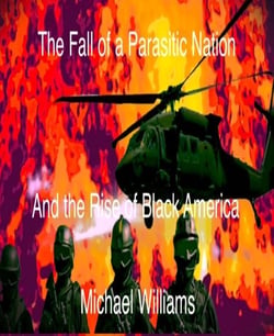 The Fall of a Parasitic Nation and the Rise of Black America