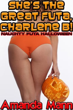 She's the Great Futa, Charlene B!: Naughty Futa Halloween - Halloween Tricks &amp; Treats, #18