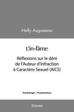 L’in-fâme - Réflexions sur le déni de l’Auteur d’Infraction à Caractère Sexuel (AICS)